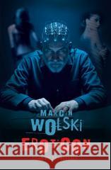 Eroticon. Cas pozaprzeszły Wolski Marcin 9788383354637 ZYSK I S-KA - książka
