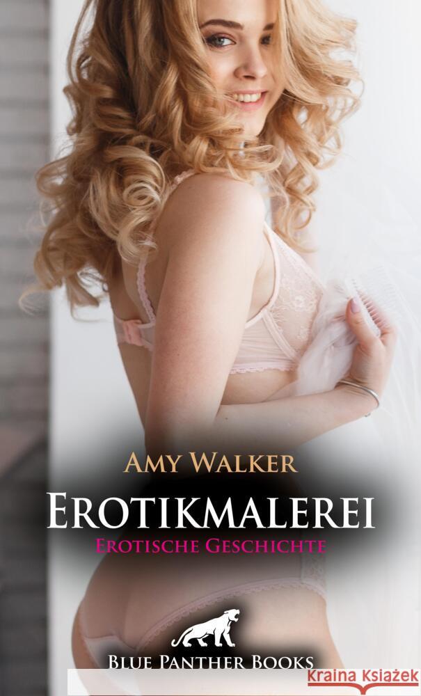 Erotikmalerei | Erotische Geschichte + 5 weitere Geschichten Walker, Amy 9783756172306 blue panther books - książka