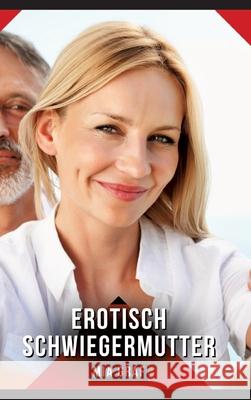 Erotisch Schwiegermutter Graf, Mia 9783384646491 Mia Graf - książka