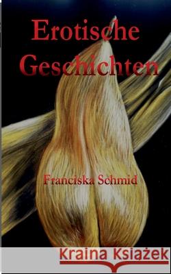 Erotische Geschichten Franciska Schmid 9783740762629 Twentysix - książka