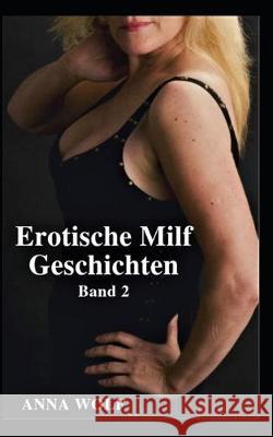 Erotische Milf Geschichten: Band 2 Aphrodite Press Anna Wolf 9781713460015 Independently Published - książka