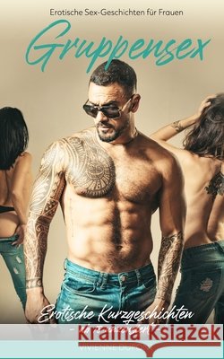 Erotische Sex-Geschichten für Frauen - Gruppensex: Erotische Kurzgeschichten ab 18 unzensiert DuPont, Vivienne 9798684359774 Independently published - książka