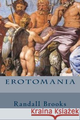 Erotomania Randall Brooks 9781500563417 Createspace - książka