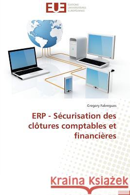 ERP - Sécurisation des clôtures comptables et financières Fabregues, Gregory 9783838186283 Éditions universitaires européennes - książka