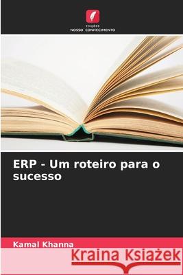 ERP - Um roteiro para o sucesso Khanna, Kamal 9786202222310 Edições Nosso Conhecimento - książka