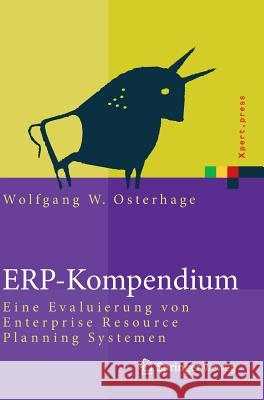 Erp-Kompendium: Eine Evaluierung Von Enterprise Resource Planning Systemen Osterhage, Wolfgang W. 9783642358845 Springer Vieweg - książka