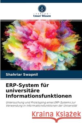 ERP-System für universitäre Informationsfunktionen Shahriar Swapnil 9786202996273 Verlag Unser Wissen - książka