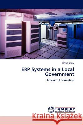 ERP Systems in a Local Government Shaw, Bryan 9783659191541 LAP Lambert Academic Publishing - książka