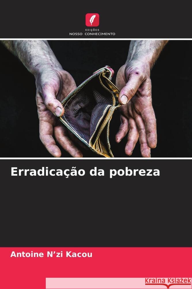 Erradicação da pobreza N'zi Kacou, Antoine 9786206472575 Edições Nosso Conhecimento - książka