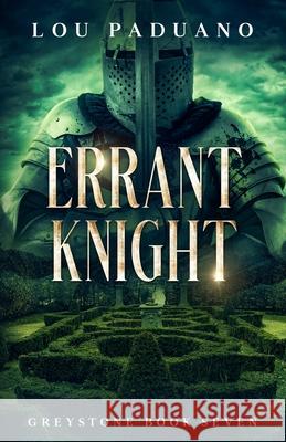 Errant Knight: Greystone Book Seven Lou Paduano 9781944965631 Eleven Ten Publishing LLC - książka