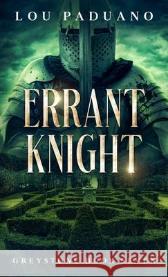 Errant Knight: Greystone Book Seven Lou Paduano 9781944965648 Eleven Ten Publishing LLC - książka