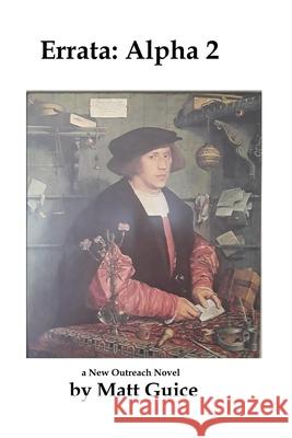 Errata: Alpha 2: a New Outreach Novel Matt Guice 9781074631741 Independently Published - książka