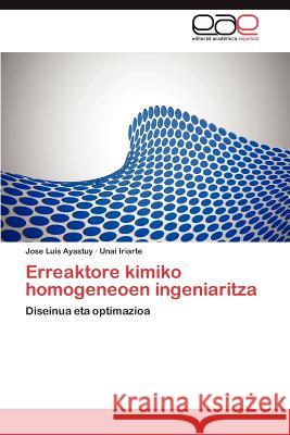 Erreaktore Kimiko Homogeneoen Ingeniaritza Jose Luis Ayastuy Unai Iriarte 9783659027758 Editorial Acad Mica Espa Ola - książka