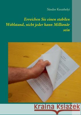 Erreichen Sie einen stabilen Wohlstand, nicht jeder kann Millionär sein Sandor Keszthelyi 9783738612813 Books on Demand - książka