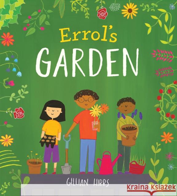 Errol's Garden Gillian Hibbs Gillian Hibbs 9781786280848 Child's Play International Ltd - książka