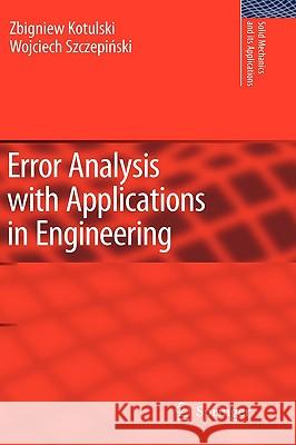 Error Analysis with Applications in Engineering Zbigniew Kotulski Wojciech Szczepinski 9789048135691 Springer - książka