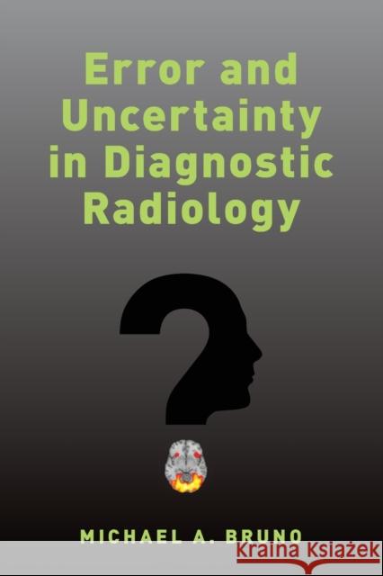 Error and Uncertainty in Diagnostic Radiology Bruno, Michael A. 9780190665395 Oxford University Press, USA - książka