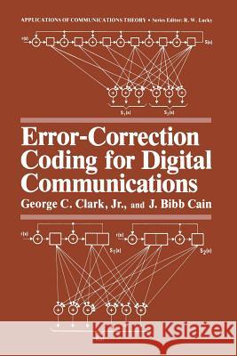 Error-Correction Coding for Digital Communications George C. Clar J. Bibb Cain 9781489921765 Springer - książka