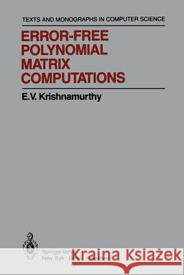 Error-Free Polynomial Matrix Computations E. V. Krishnamurthy 9781461295723 Springer - książka