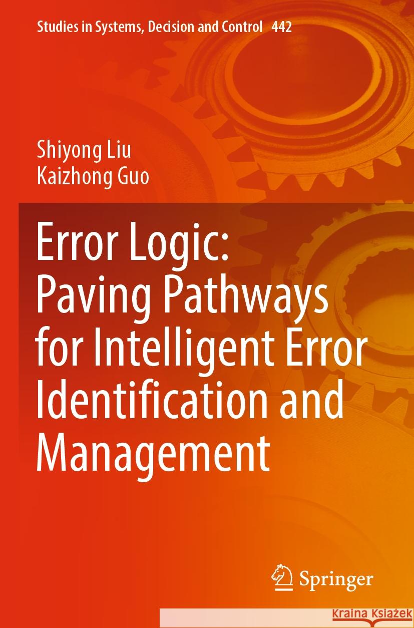 Error Logic: Paving Pathways for Intelligent Error Identification and Management Shiyong Liu Kaizhong Guo 9783031008221 Springer - książka