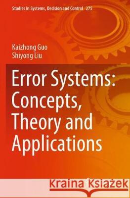 Error Systems: Concepts, Theory and Applications Kaizhong Guo Shiyong Liu 9783030407629 Springer - książka