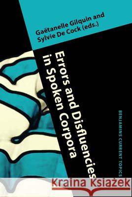 Errors and Disfluencies in Spoken Corpora Gaetanelle Gilquin Sylvie De Cock  9789027202710 John Benjamins Publishing Co - książka