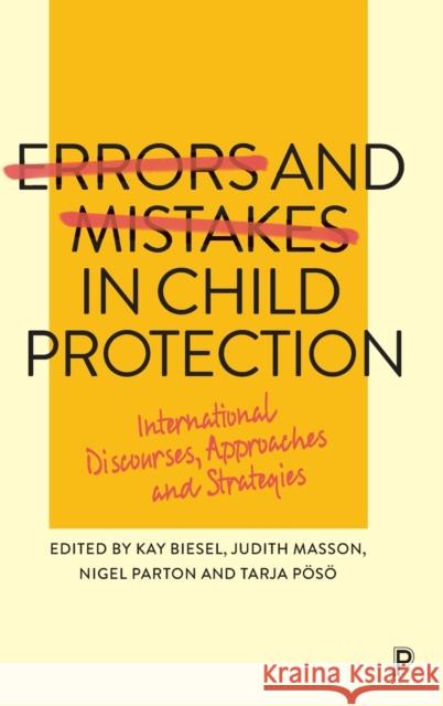 Errors and Mistakes in Child Protection: International Discourses, Approaches and Strategies Kay Biesel Judith Masson Nigel Parton 9781447350705 Policy Press - książka