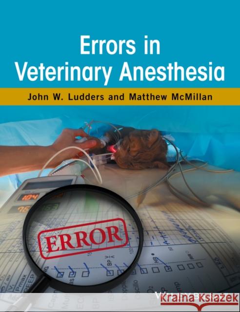 Errors in Veterinary Anesthesia John W. Ludders Matthew W. McMillan 9781119259718 Wiley-Blackwell - książka