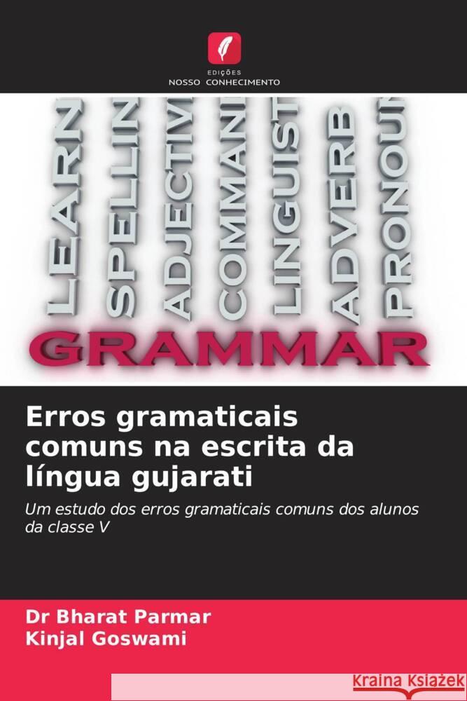 Erros gramaticais comuns na escrita da língua gujarati Parmar, Dr Bharat, Goswami, Kinjal 9786207119974 Edições Nosso Conhecimento - książka