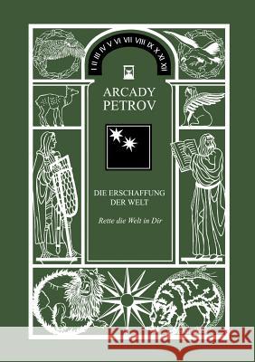 Erschaffung Der Welt, Band 2 - Rette Die Welt in Dir (German Edition) Arcady Petrov 9783945549292 Jelezky Publishing Ug - książka