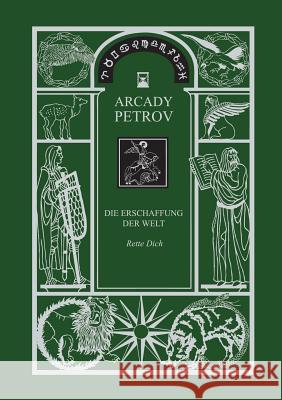 Erschaffung Der Welt (Rette Dich), Band 1 (German Edition) Arcady Petrov 9783943110678 Jelezky Publishing Ug - książka