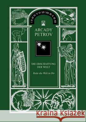 Erschaffung Der Welt (Rette die Welt in Dir), Band 2 (German Edition) Arcady Petrov 9783981109887 Jelezky Publishing Ug - książka