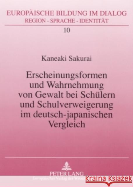 Erscheinungsformen Und Wahrnehmung Von Gewalt Bei Schuelern Und Schulverweigerung Im Deutsch-Japanischen Vergleich Graf, Peter 9783631550250 Peter Lang Gmbh, Internationaler Verlag Der W - książka