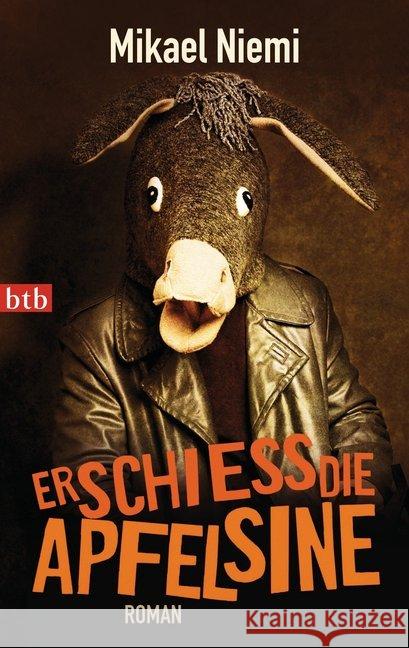 Erschieß die Apfelsine : Roman Niemi, Mikael 9783442744978 btb - książka