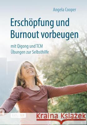 Erschöpfung Und Burnout Vorbeugen - Mit Qigong Und Tcm: Übungen Zur Selbsthilfe Cooper, Angela 9783662634783 Springer - książka