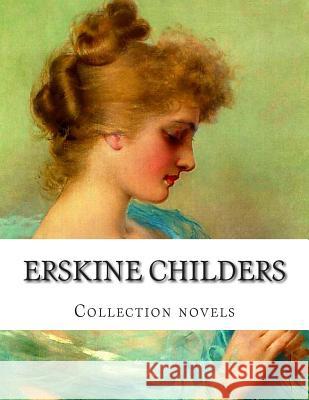 Erskine Childers, Collection novels Childers, Erskine 9781503292512 Createspace - książka