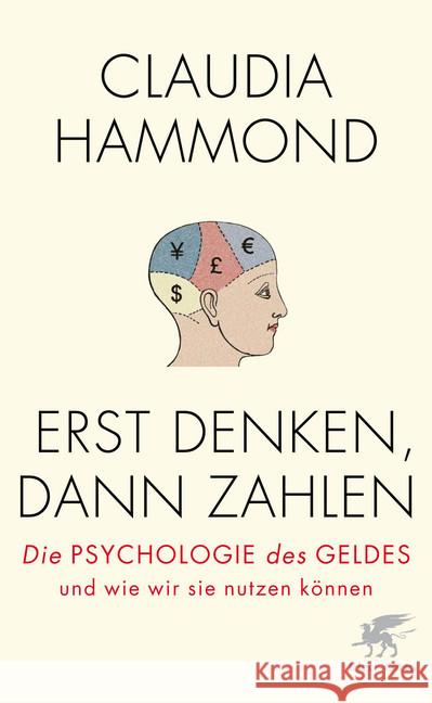 Erst denken, dann zahlen : Die Psychologie des Geldes und wie wir sie nutzen können Hammond, Claudia 9783608961164 Klett-Cotta - książka