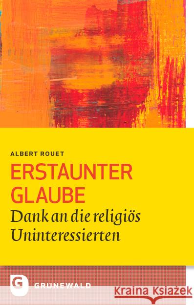 Erstaunter Glaube: Dank an Die Religios Uninteressierten Feiter, Reinhard 9783786733027 Matthias-Grünewald-Verlag - książka