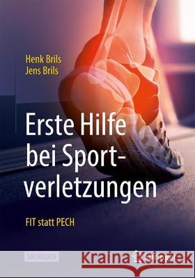 Erste Hilfe bei Sportverletzungen: FIT statt PECH Henk J. M. Brils Jens Brils 9783662664698 Springer - książka