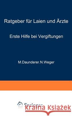 Erste Hilfe Bei Vergiftungen: Ratgeber Für Laien Und Ärzte Daunderer, M. 9783540070719 Springer - książka