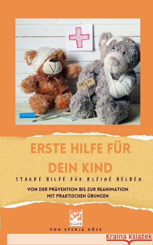 Erste Hilfe für dein Kind- starke Hilfe für kleine Helden Höse, Svenja 9783384064950 Zartes Glück - książka