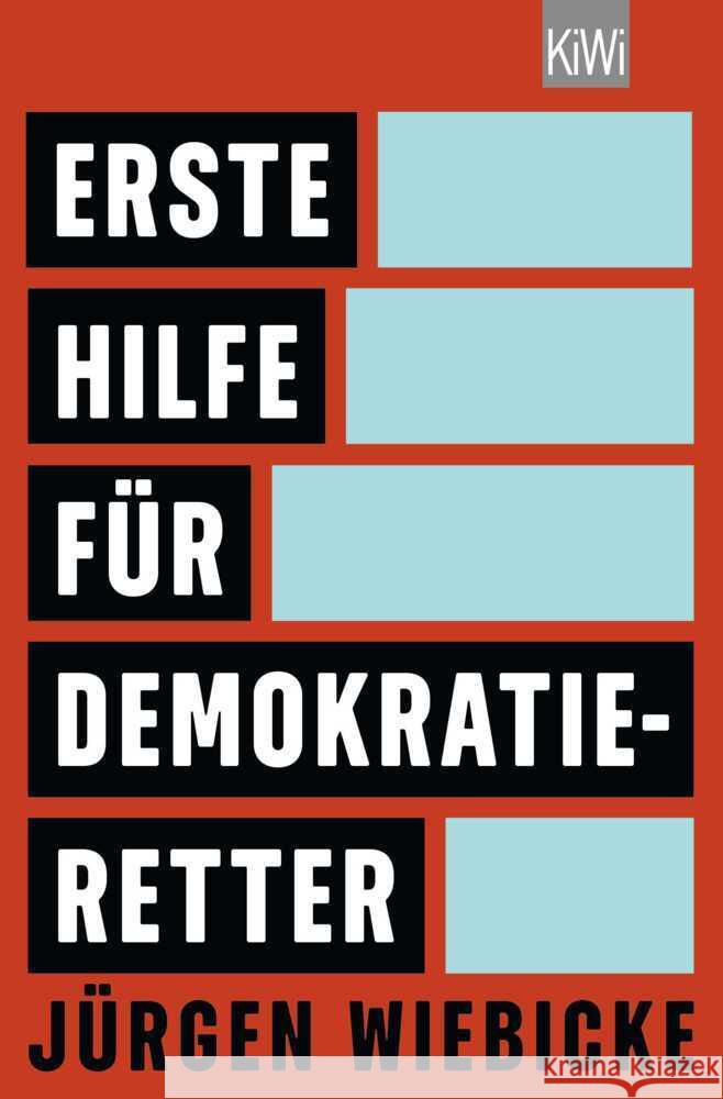 Erste Hilfe für Demokratie-Retter Wiebicke, Jürgen 9783462007695 KiWi-Taschenbuch - książka