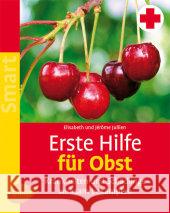 Erste Hilfe für Obst : Krankheiten und Schädlinge wirksam bekämpfen Jullien, Elisabeth Jullien, Jérome  9783800155842 Ulmer (Eugen) - książka