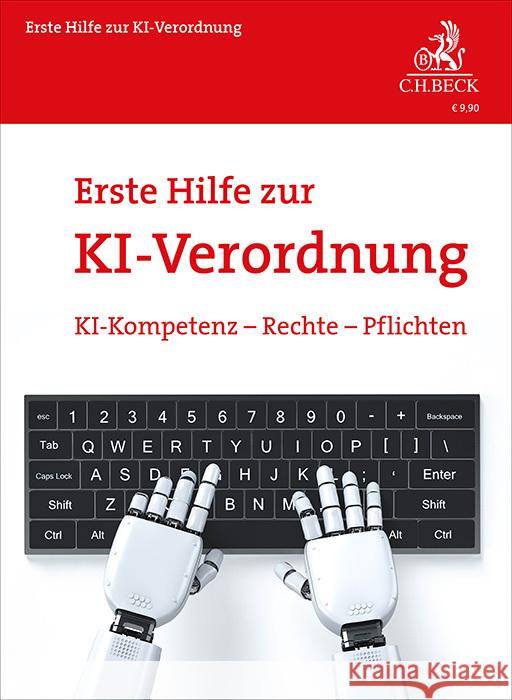 Erste Hilfe zur KI-Verordnung Schwartmann, Rolf, Benedikt, Kristin, Köhler, Moritz 9783406827181 Beck Juristischer Verlag - książka
