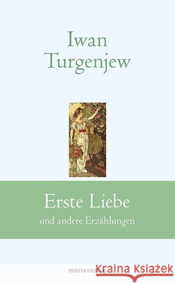 Erste Liebe : und andere Erzählungen Turgenjew, Iwan S. 9783737410045 marixverlag - książka