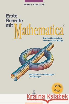 Erste Schritte Mit Mathematica: Version 2.2.3 Werner Burkhardt 9783540607441 Springer - książka