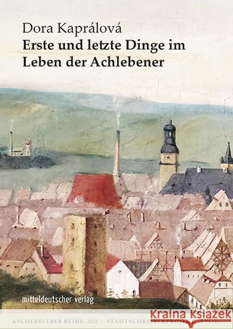 Erste und letzte Dinge im Leben der Achlebener Kaprálová, Dora 9783689481216 Mitteldeutscher Verlag - książka