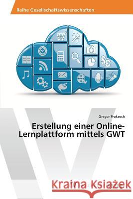 Erstellung einer Online-Lernplattform mittels GWT Prokesch Gregor 9783639866148 AV Akademikerverlag - książka