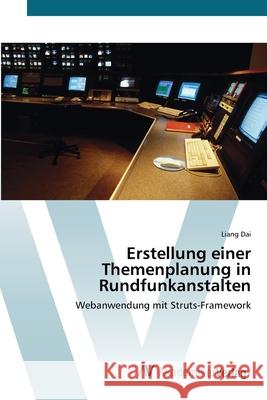 Erstellung einer Themenplanung in Rundfunkanstalten Dai, Liang 9783639425680 AV Akademikerverlag - książka