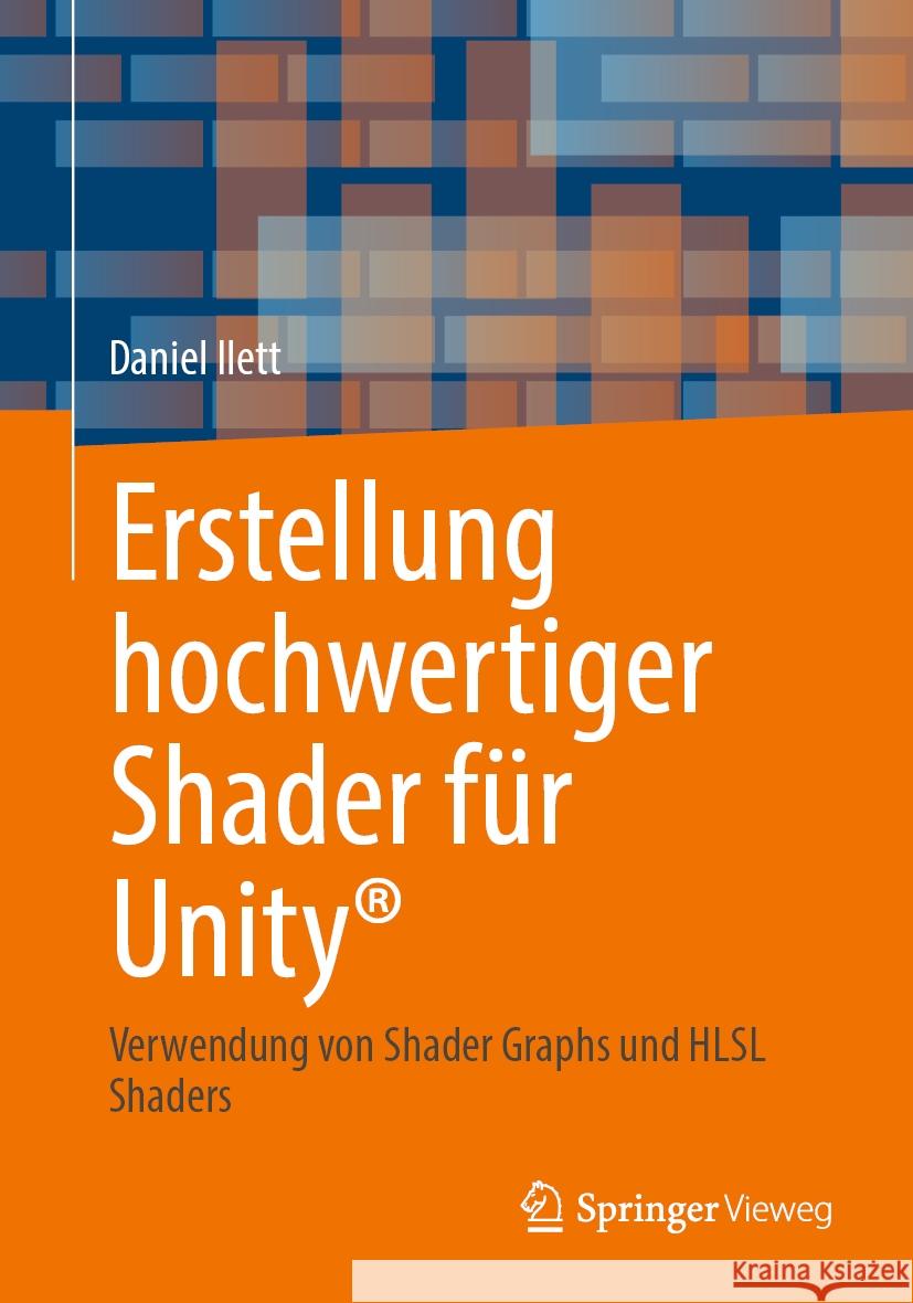 Erstellung hochwertiger Shader für Unity® Daniel Ilett 9798868804298 Apress - książka